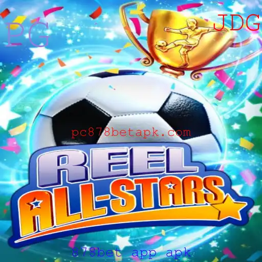 Explorando o Mundo de ReelAllStars: Um Novo Fenômeno no 878bet App Apk